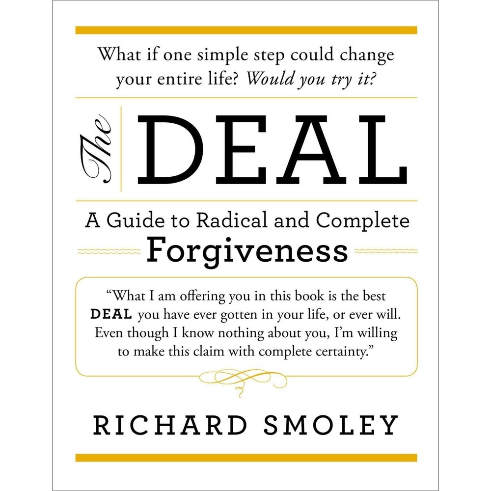 The Deal: A Guide to Radical and Complete Forgiveness - Hardcover - New Book